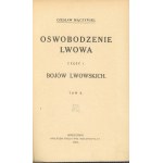 Mączyński Czesław - Oswobodzenie Lwów. 1. část bitvy u Lvova. Díl 1-2. Varšava 1921. Sp. Wyd. Rzeczpospolita.