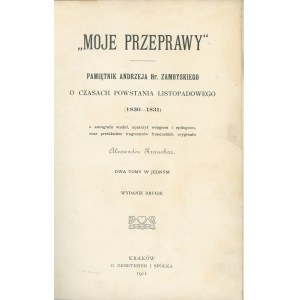 Zamoyski Andrzej - Moje przeprawy. Pamiętnik Andrzeja Hr. Zamoyskiego o czasach Powstania Listopadowego (1830-1831). T. 1-2.