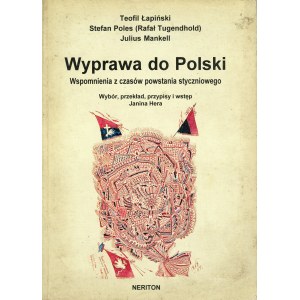 Łapiński T., Poles S. (R. Tugendhold), Mankell J. - Wyprawa do Polski. Wspomnienia z czasów powstania styczniowego. Warszawa 1996 Wyd. Neriton.