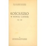 Lubicz-Pachoński Jan - Kościuszko w niewoli carskiej 1794-1796. Kreaków 1947 Wyd. Głównego Komitetu Kościuszkowskiego w Krakowie.
