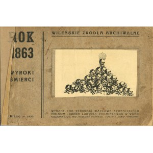 Das Jahr 1863 Todesurteile. Vilnius 1923 Herausgegeben von Wacław Studnicki. Vilniuser Archiv-Quellen.