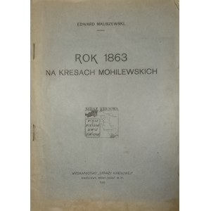 Maliszewski Edward - Das Jahr 1863 im Grenzgebiet von Mogilew. Warschau 1920 Verlag des Grenzschutzes.