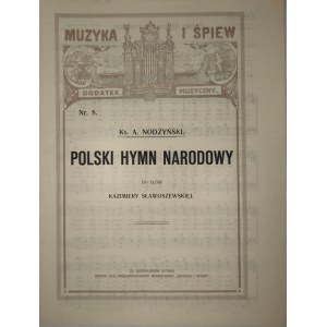 Nodzyński A[ndrzej] - Polish national anthem to words by Kazimiera Slawoszewska. Cracow [ca. 1920] Wyd. Muzyka i Śpiew.