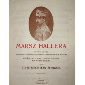 Żukowski Otton Mieczysław - Hallerův pochod na slova Or-Ota [Artur Oppman], oceněný ve varšavské soutěži o pochodovou vojenskou píseň. Kraków [1920] Nakł. A. Piwarski i Ska.
