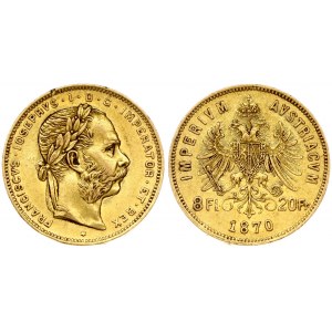 Austria 8 Florins-20 Francs 1870 Franz Joseph I(1848-1916). Obverse: Laureate head right; heavy whiskers. Reverse...