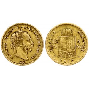 Hungary 4 Forint 10 Francs 1870GYF Franz Joseph I(1848-1916). Obverse: Laureate head; right. Reverse...