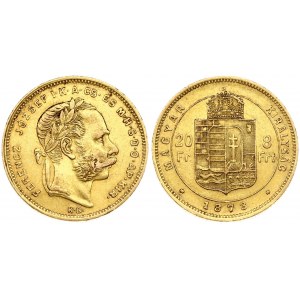 Hungary 8 Forint 20 Francs 1873KB Franz Joseph I(1848-1916). Obverse: Laureate head; right. Reverse...