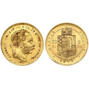 Hungary 8 Forint 20 Francs 1875KB Franz Joseph I(1848-1916). Obverse: Laureate head; right. Reverse...