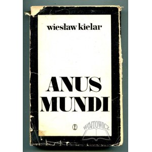 KIELAR Wiesław, Anus Mundi. (Wyd. 1).