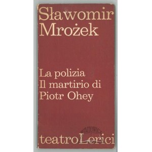 MROŻEK Sławomir, La polizia. Il martirio di Piotr Ohey.