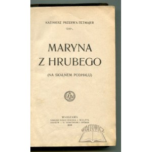 PRZERWA - Tetmajer Kazimierz, Maryna z Hrubego.
