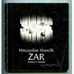 STANCLIK Mieczysław, Żar. Poematy i wiersze. (Autograf).