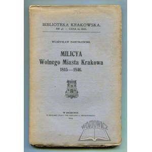 (Biblioteka Krakowska). NAMYSŁOWSKI Władysław, Milicya Wolnego Miasta Krakowa 1815-1846.