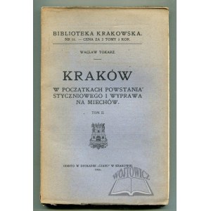 (Biblioteka Krakowska). TOKARZ Wacław, Kraków w początkach powstania styczniowego i wyprawa na Miechów.