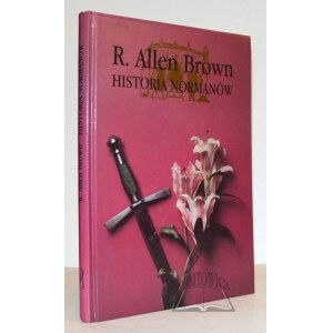 BROWN Allen R., Historia Normanów.