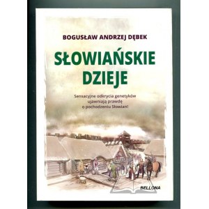 DĘBEK Bogusław Andrzej, Słowiańskie dzieje.