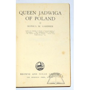GARDNER Monica M., Queen Jadwiga of Poland.