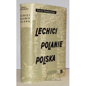POTKAŃSKI Karol, Lechici, Polanie, Polska. Wybór pism.