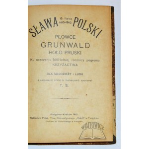 SŁAWA Polski. 15 lipca 1410-1910. Płowce, Grunwald, Hołd Pruski.