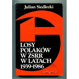 SIEDLECKI Julian, Losy Polaków w ZSRR w latach 1939-1986.