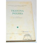 BUŁHAKOWA K., J. Grabowski, M. Markiewicz, E. Plutyńska, A. Śledziewska, Tkanina polska.
