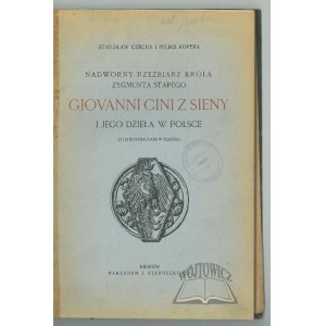 CERCHA Stanisław, Kopera Feliks, Nadworny rzeźbiarz króla Zygmunta Starego Giovanni Cini z Sieny i jego dzieła w Polsce.
