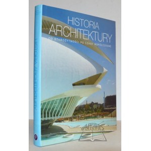 HISTORIA architektury. Od starożytności po czasy współczesne.