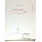 MAŃKOWSKI Tadeusz, Polskie tkaniny i hafty XVI - XVIII wieku.