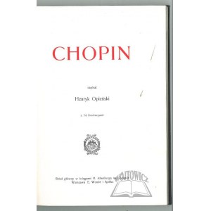 OPIEŃSKI Henryk, Chopin.