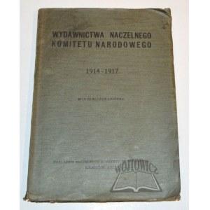 WYDAWNICTWA Naczelnego Komitetu Narodowego 1914-1917.