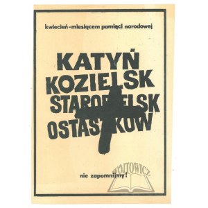 (SOLIDARNOŚĆ). Katyń, Kozielsk, Starobielsk, Ostaszków.