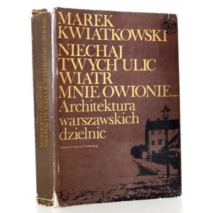 Kwiatkowski M., ARCHITEKTURA WARSZAWSKICH DZIELNIC [wyd.1]