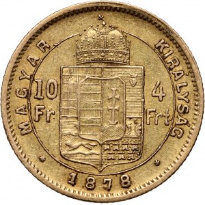 Hungary, Franz Josef I, 4 Forint = 10 Francs 1878 KB, Kremnitz