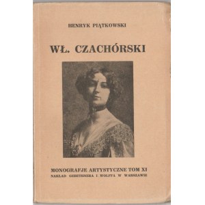 Henryk Piątkowski Władysław Chachórski [Monografje artystyczne tom XI]