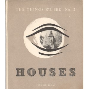 Lionel Brett The things we see No. 2 Houses [modernizm]