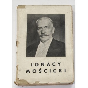 Henryk Cepnik Ignacy Mościcki Prezydent Rzeczypospolitej Polskiej [1933]