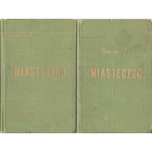 Szalom Asz Miasteczko 1-2t. [I wydanie, 1910, Biblioteka Dziel wyborowych]