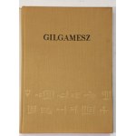 Gilgamesh The Babylonian and Assyrian epic from the remains read and supplemented also with Shummer songs by Robert Stiller [Roman Opalka].