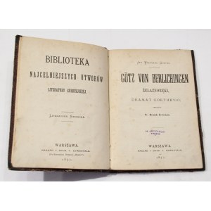 Johann Wolfgang Goethe Gotz von Berlichingen Żelaznoręki [I wydanie, 1877]