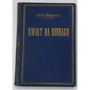 Victor Margueritte Kwiat na ruinach