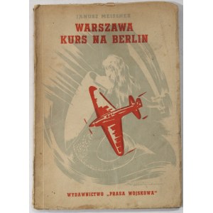 Janusz Meissner Warsaw Course to Berlin 1948 [Marian Walentynowicz].