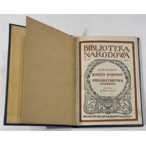 Adam Mickiewicz Ksiegi narodu i pielgrzymstwa polskiego [Die Bücher der polnischen Nation und die Pilgerfahrt].