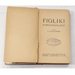 A. Nowaczyński Figliki sowizdrzalskie [1st edition, 1909].