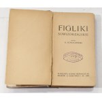 A. Nowaczyński Figliki sowizdrzalskie [1. Auflage, 1909].