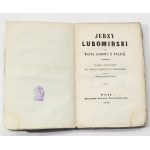 Antoni E. Odyniec Jerzy Lubomirski czyli wojna domowa w Polsce [I wydanie, 1861]