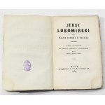 Antoni E. Odyniec Jerzy Lubomirski czyli wojna domowa w Polsce [1st edition, 1861].