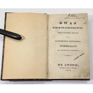 Friedrich Schiller Die zwei Pikkolomben ein Ding in fünf Akten [1834, 1. Auflage].