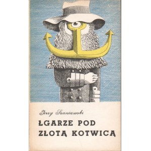 Jerzy Szaniawski Łgarze pod złotą kotwicą [Daniel Mróz].