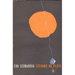 Ewa Szumańska, Czekanie na pilota [autograf, Jan Miklaszewski, I wydanie, 1966]
