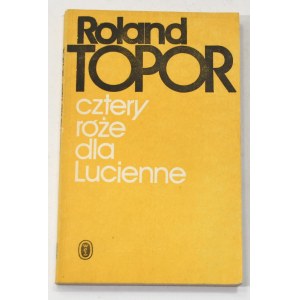 Roland Topor Cztery róże dla Lucienne [I wydanie]